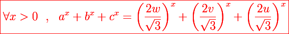 \Large\red{\boxed{\forall x>0~~,~~a^x+b^x+c^x=\left(\frac{2w}{\sqrt3}\right)^x+\left(\frac{2v}{\sqrt3}\right)^x+\left(\frac{2u}{\sqrt3}\right)^x}}